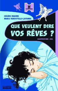 Que veulent dire vos rêves ? - Renard Hélène ; Vendittelli-Latombe Marie