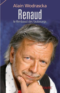 Renaud. Le Rimbaud des faubourgs - Wodrascka Alain