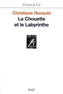 La chouette et le labyrinthe - Renauld Christiane
