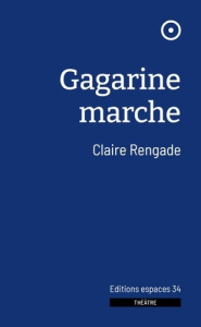 Gagarine marche - Rengade Claire