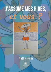 J'assume mes rides, et vous ? - Renn Nathy