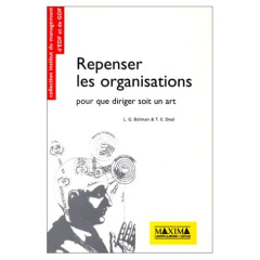 Repenser les organisations. Pour que diriger soit un art - Bolman Lee-G ; Deal Terrence-E
