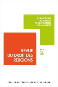 Revue du droit des religions N° 7, 2019 : Convictions religieuses et ajustements de la norme - Fortier Vincente ; Bernatchez Stéphane ; Delgrange