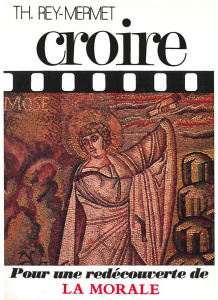 Croire - Pour une redécouverte de la morale - Rey Mermet