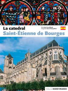 LA CATHEDRALE SAINT-ETIENNE DE BOURGES - RIBAULT/CHAMPOLLION