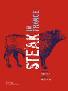 Steak in France - Ribière Franck ; Frédiani Vérane ; Laporte René
