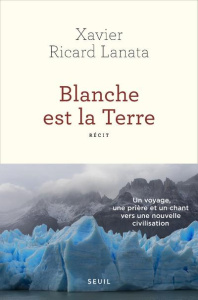 Blanche est la Terre - Ricard Lanata Xavier