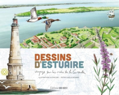 Dessins d'estuaire. Voyage sur les rives de la Gironde - Glowczak Alain ; Richard Gaëlle