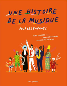 Une histoire de la musique. Pour les enfants - Richards Mary ; Schweitzer David ; Blake Rose ; Et