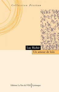 UN AMOUR DE LOIN - Richir Luc
