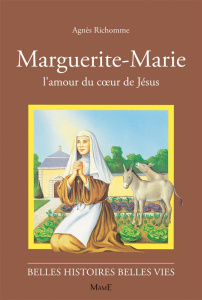 Marguerite-Marie. L'amour du Coeur de Jésus - Richomme Agnès