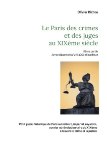 Le paris criminel et judiciaire du xixeme siecle 2. Iieme partie arrondissements v - Richou Olivier