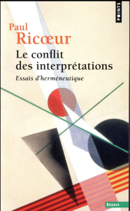 Le conflit des interprétations. Essais d'herméneutique - Ricoeur Paul ; Greisch Jean