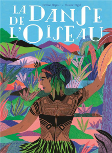 La danse de l'oiseau - Ripoll Céline ; Sigal Orane