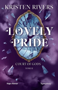 Court of Gods Tome 2 : Lovely pride - Rivers Kristen
