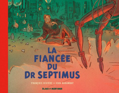 Les aventures de Blake et Mortimer - Hors-Série, Tome 11 : La Fiancée du Dr Septimus - Rivière François ; Harambat Jean ; Merlet Isabelle