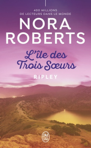 L'île des Trois Soeurs Tome 2 : Ripley - Roberts Nora ; Pierre Béatrice