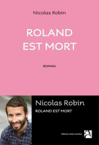 Roland est mort - Robin Nicolas