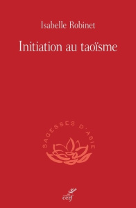 Initiation au taoïsme - Robinet Isabelle