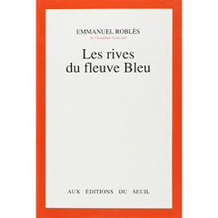 Les Rives du fleuve Bleu - Roblès Emmanuel