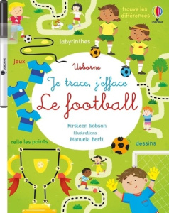 Le football. Avec 1 feutre effaçable - Robson Kirsteen ; Berti Manuela ; Duran Véronique