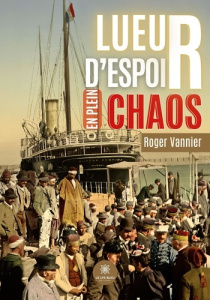 Lueur d'espoir en plein chaos - Vannier Roger