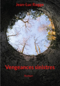 Vengeances sinistres - Rogge Jean-Luc
