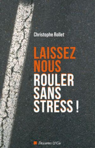 Laissez-nous rouler sans stress ! - Rollet Christophe