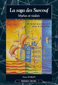 La saga des Surcouf. Tome 1, Mythes et réalités - Roman Alain