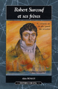Robert Surcouf et ses frères. Tome 2 - Roman Alain