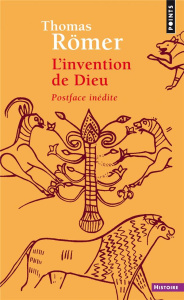 L'invention de Dieu - Römer Thomas ; Pfitzmann Fabian