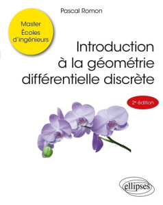 Introduction à la géométrie différentielle discrète - Romon Pascal