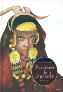 Sorcières de légende - Rosenschild Camille von ; Devos Xavière