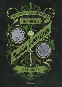 Brigade Sorcellerie - Ne m'oubliez pas - Rosselet Dola