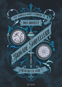 Brigade Sorcellerie. Rêveurs en série - Rosselet Dola