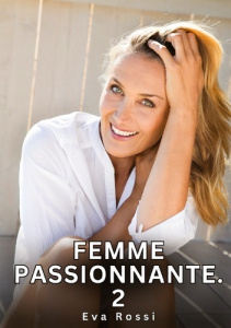Femme passionnante #2 - Rossi Eva