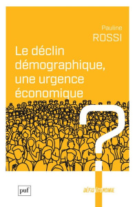 Le déclin démographique, une urgence économique - Rossi Pauline