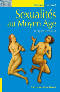 Sexualités au Moyen-Âge - Rossiaud Jacques