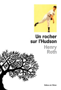 A la merci d'un courant violent Tome 2 : Un rocher sur l'Hudson - Roth Henry