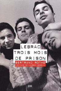 Lebrac, trois mois de prison - Rothé Bertrand ; Bonelli Laurent