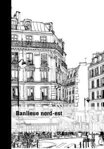 Banlieue nord-est - Roué Alain