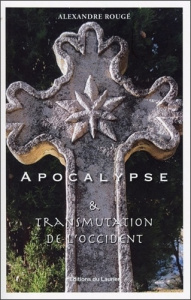 Apocalypse & Transmutation de l'Occident - Rougé Alexandre