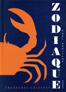 Zodiaque. Créatures célestes - Rouillac Paul ; Capelier Loraine