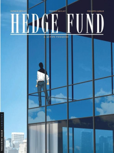 Hedge Fund Tome 2 : Actifs toxiques - Roulot Tristan ; Sabbah Philippe ; Hénaff Patrick