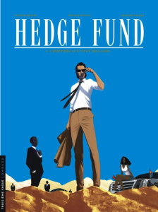Hedge Fund Tome 4 : L'héritière aux vingt milliards - Roulot Tristan ; Sabbah Philippe ; Hénaff Patrick