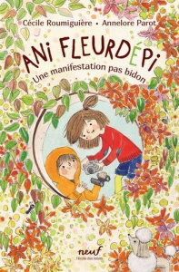 Ani Fleurdépi : Une manifestation pas bidon - Roumiguière Cécile ; Parot Annelore