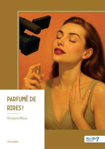Parfumé de Rires ! - Roux Vincent