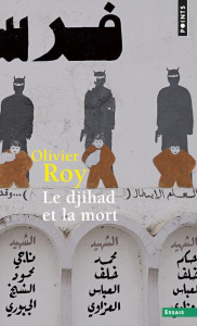 Le djihad et la mort - Roy Olivier
