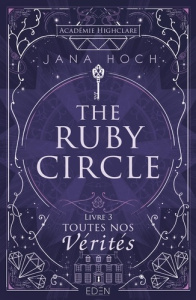 The Ruby Circle Tome 3 : Toutes nos vérités - Hoch Jana