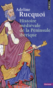 Histoire médiévale de la péninsule Ibérique - Rucquoi Adeline